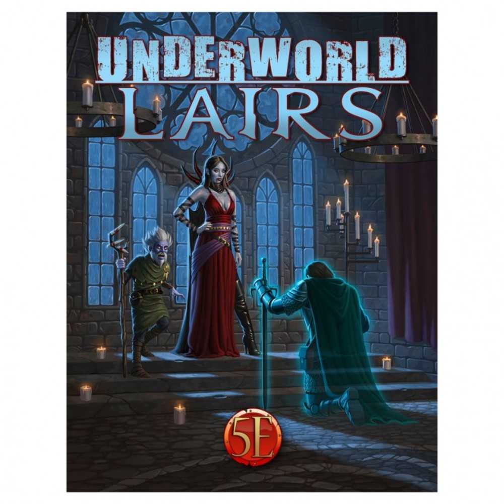5 E: Underworld: Lairs