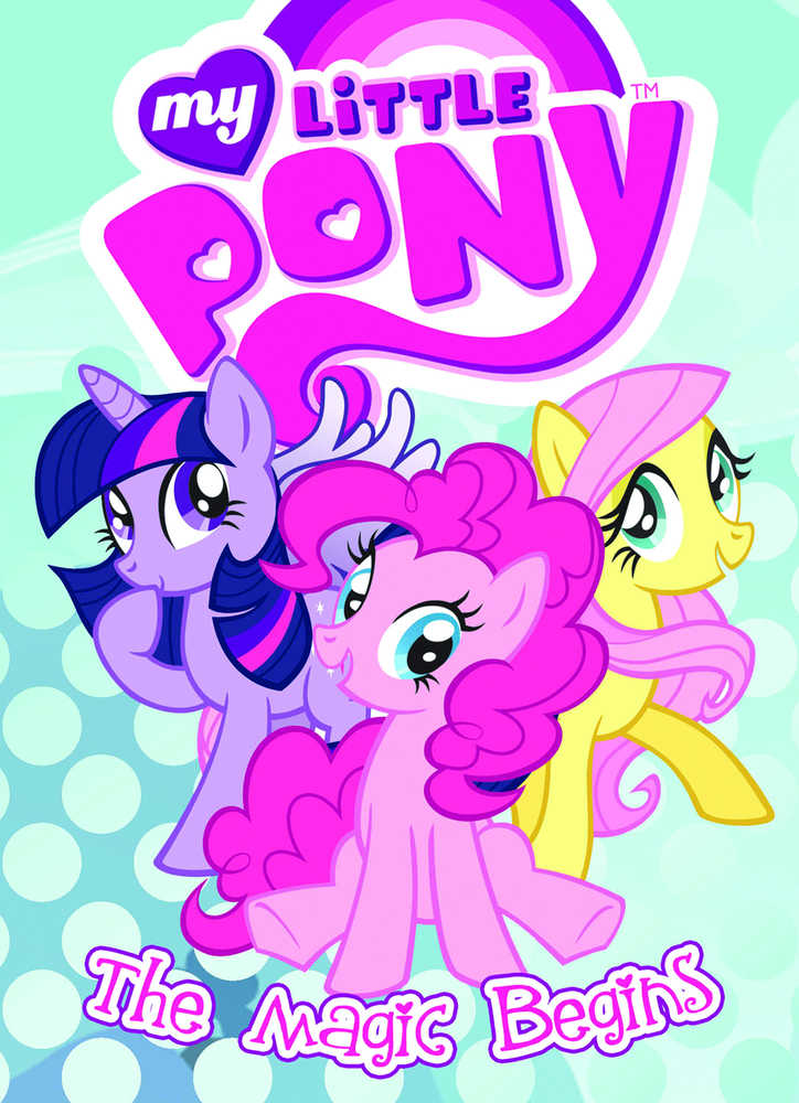 My Little Pony Animated TPB Volume 01 The Magic Begins