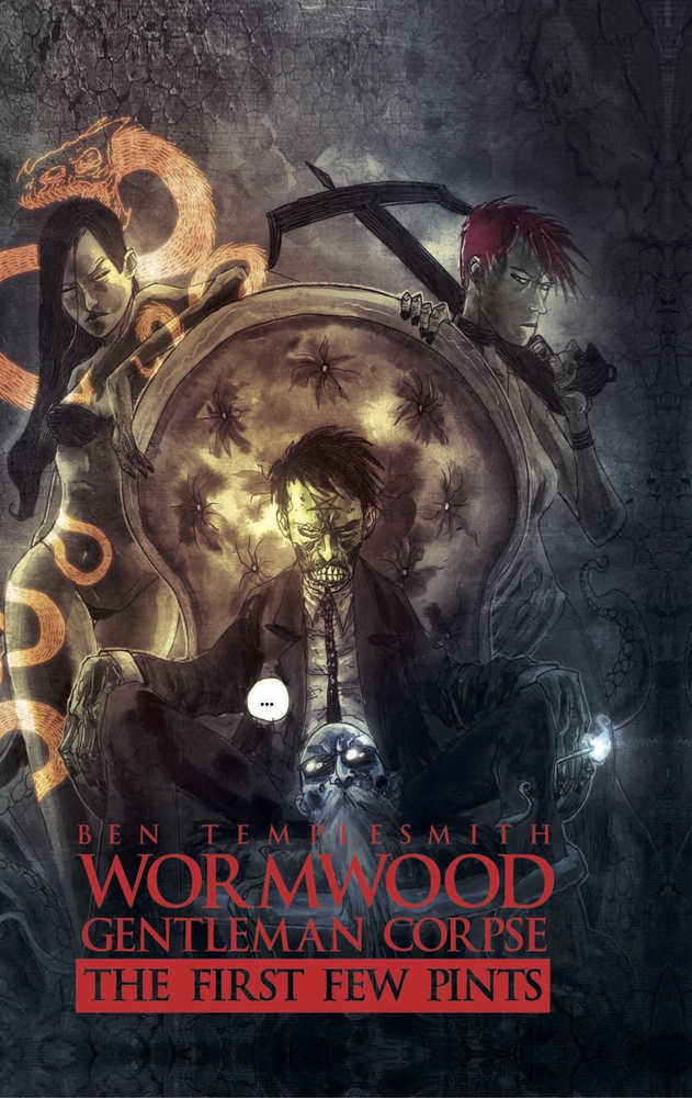 Wormwood Gentleman Corpse Hardcover The First Few Pints