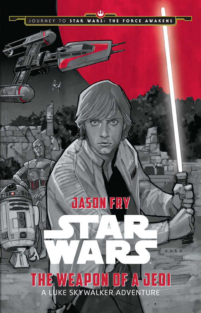 Journey Star Wars Force Awakens Year Novel Weapon Of Jedi 