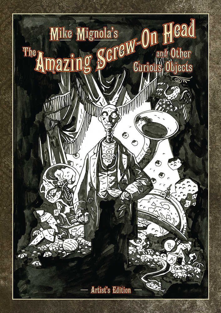 Mike Mignola Screw On Head & Curious Objects Artist Edition Hardcover (N