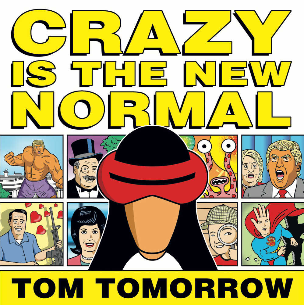 Crazy Is New Normal Tom Tomorrow TPB