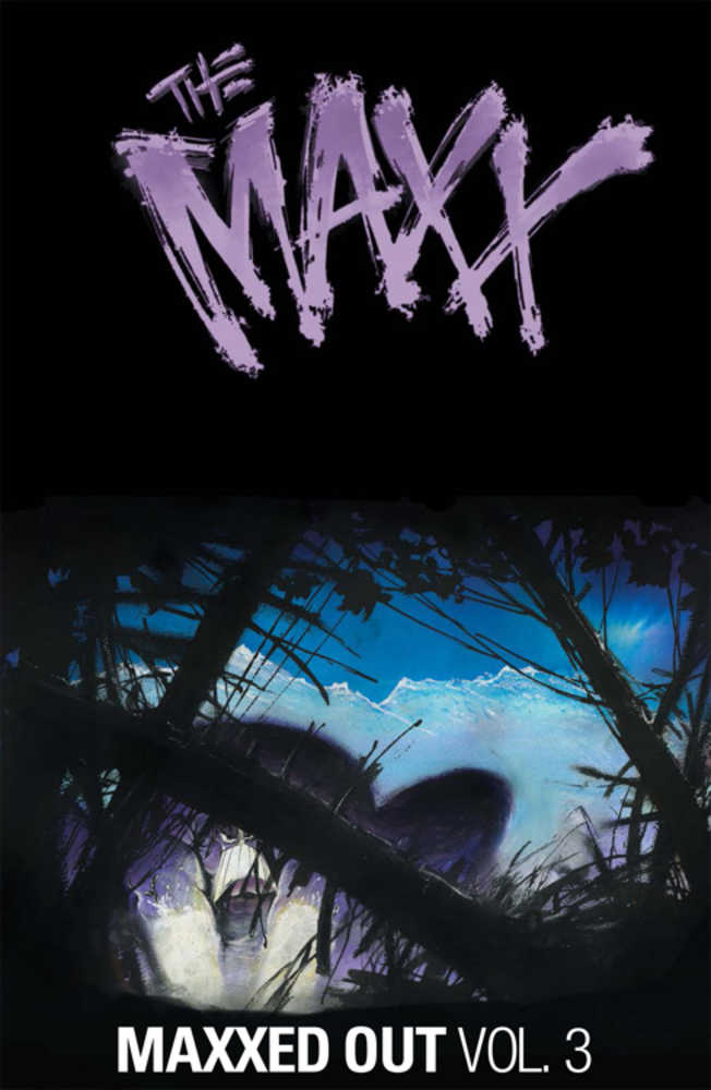 Maxx Maxxed Out TPB Volume 03