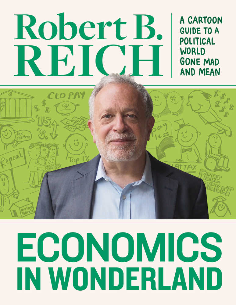 Economics Wonderland Hardcover Robert Reich Cartoon Political 