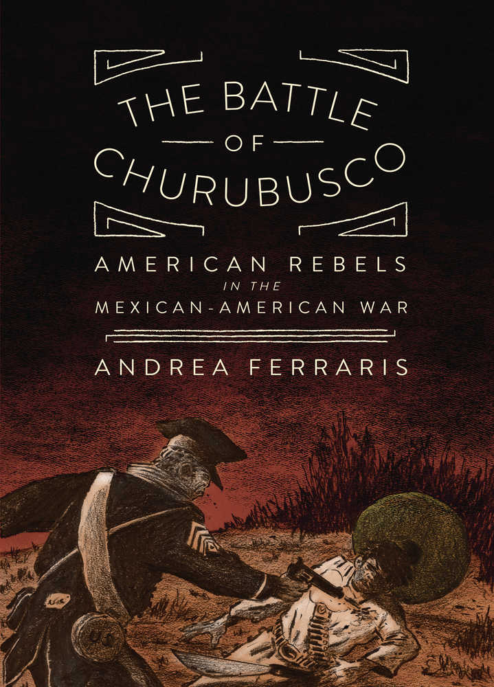 Battle Of Churubusco Graphic Novel Us Rebels Mexican American War 