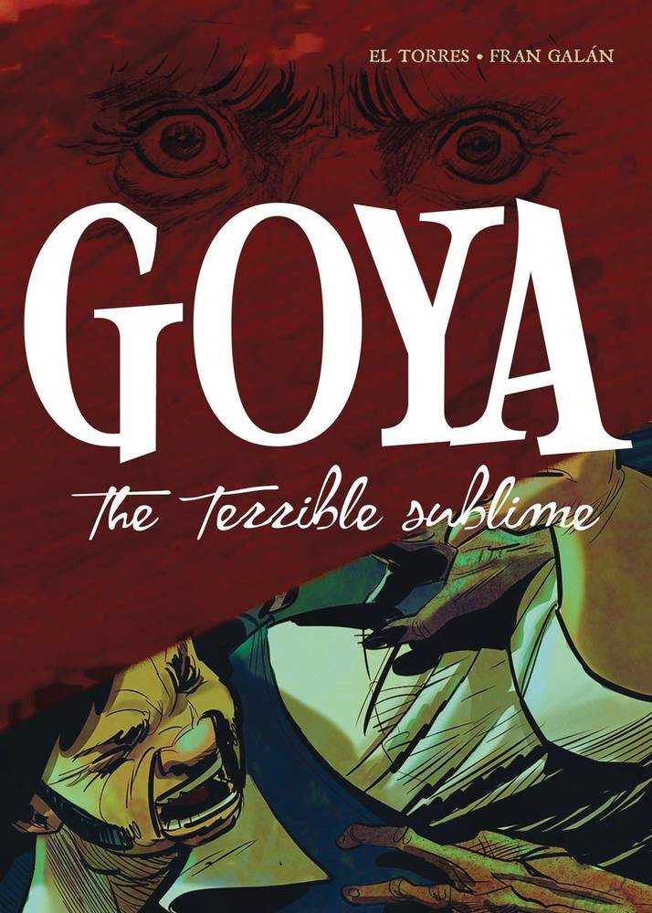 Goya Terrible Sublime Graphic Novel 