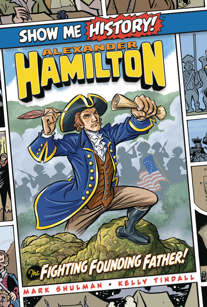 Show Me History Graphic Novel Alexander Hamilton Fighting Founding Fath