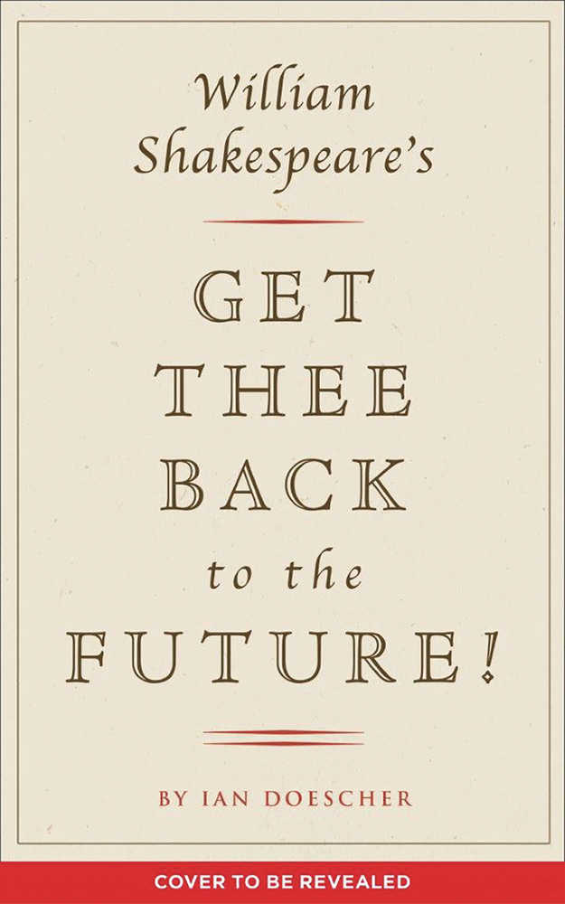 William Shakespeare Get Thee Back To Future Hardcover 