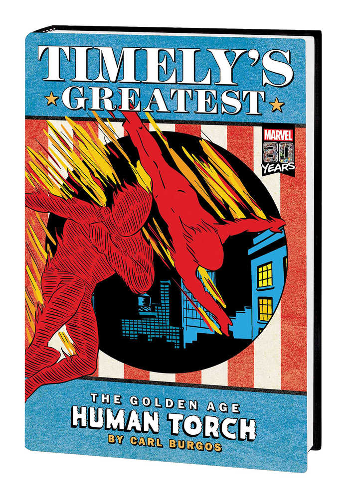 Timelys Greatest Human Torch By Burgos Omnibus Hardcover Direct Market Variant