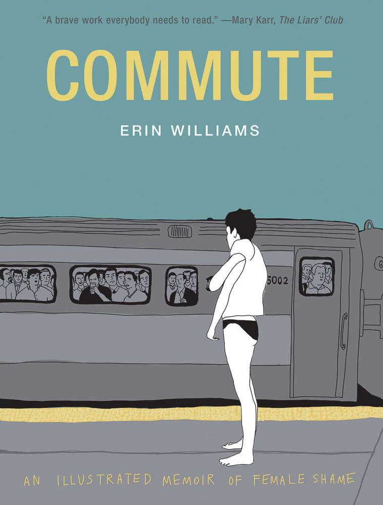 Commute Illustrated Memoir Of Female Shame Hardcover (Mature) 