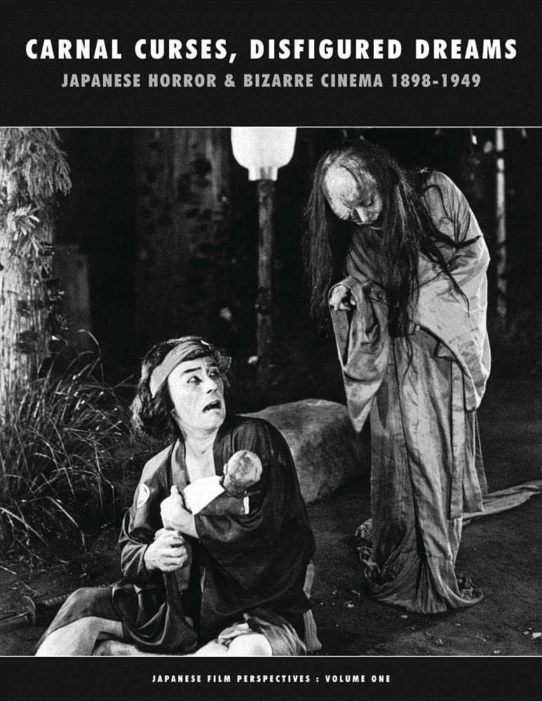 Carnal Curses Japanese Horror & Bizarre Cinema 1898 1949 