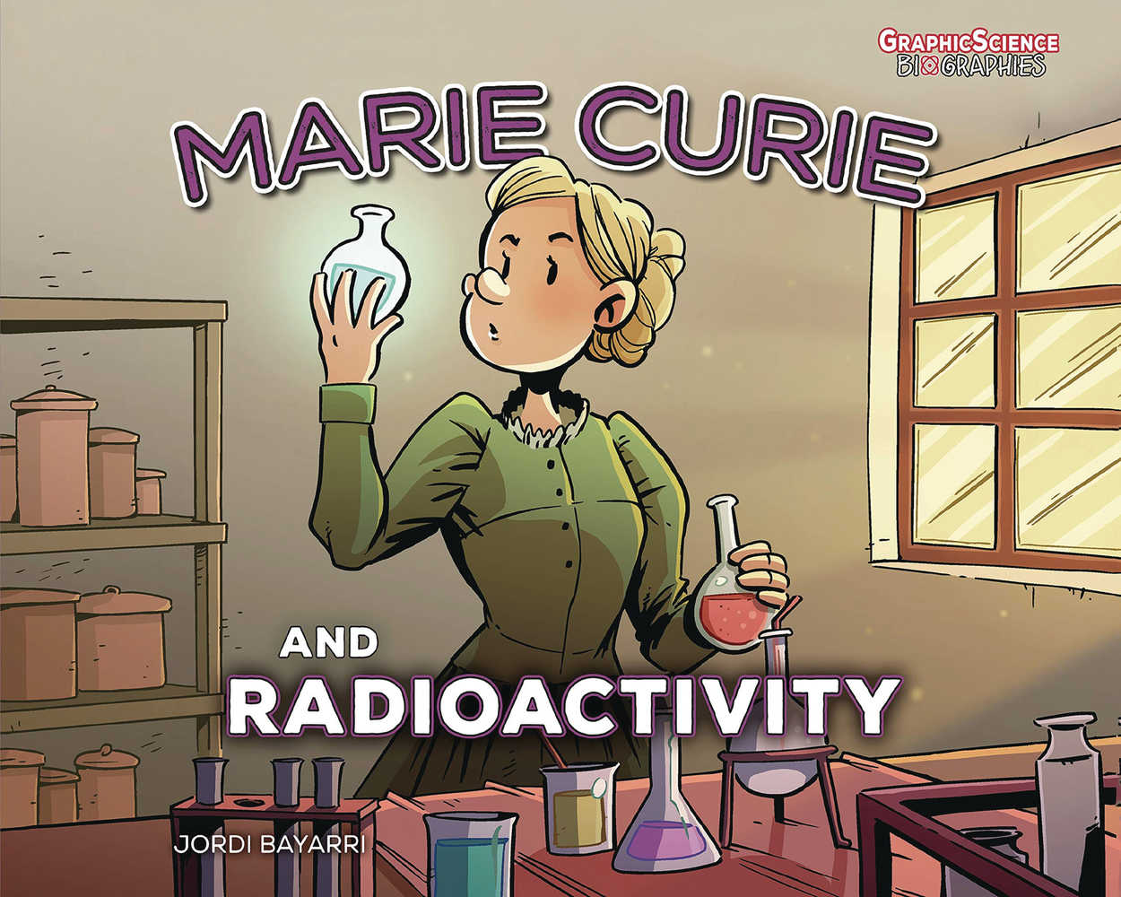 Marie Curie & Radioactivity Ya Graphic Novel 