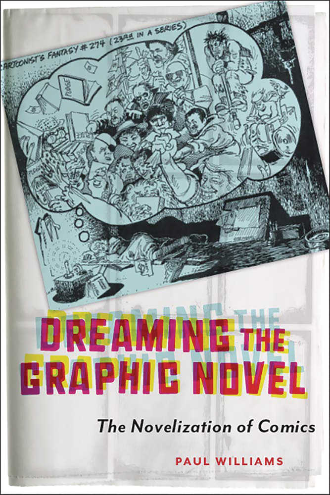 Dreaming The Graphic Novel Novelization Of Comics Softcover 