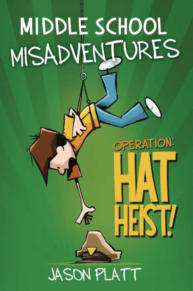 Middle School Misadventures Graphic Novel Volume 02 Hat Heist 