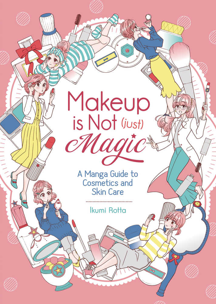 Makeup Is Not Just Magic Manga Guide To Skin Care Graphic Novel 