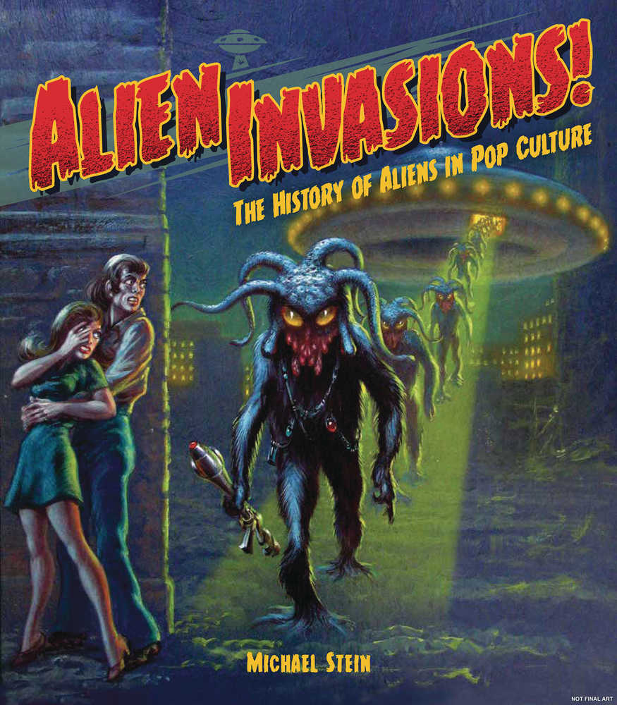 Alien Invasions History Of Aliens In Pop Culture Hardcover 