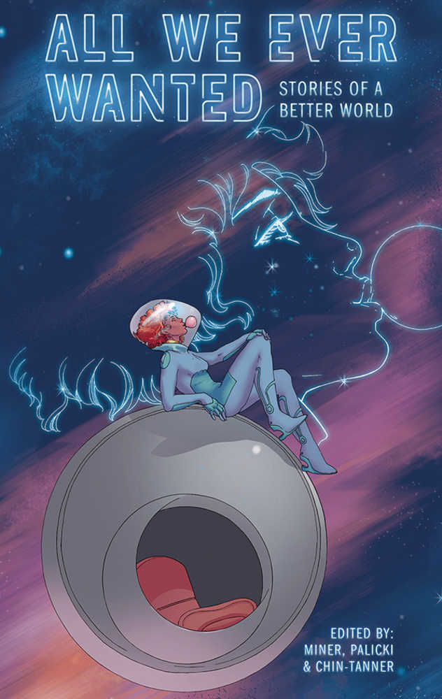 All We Ever Wanted Stories For A Better World Graphic Novel 2 Nd Printing