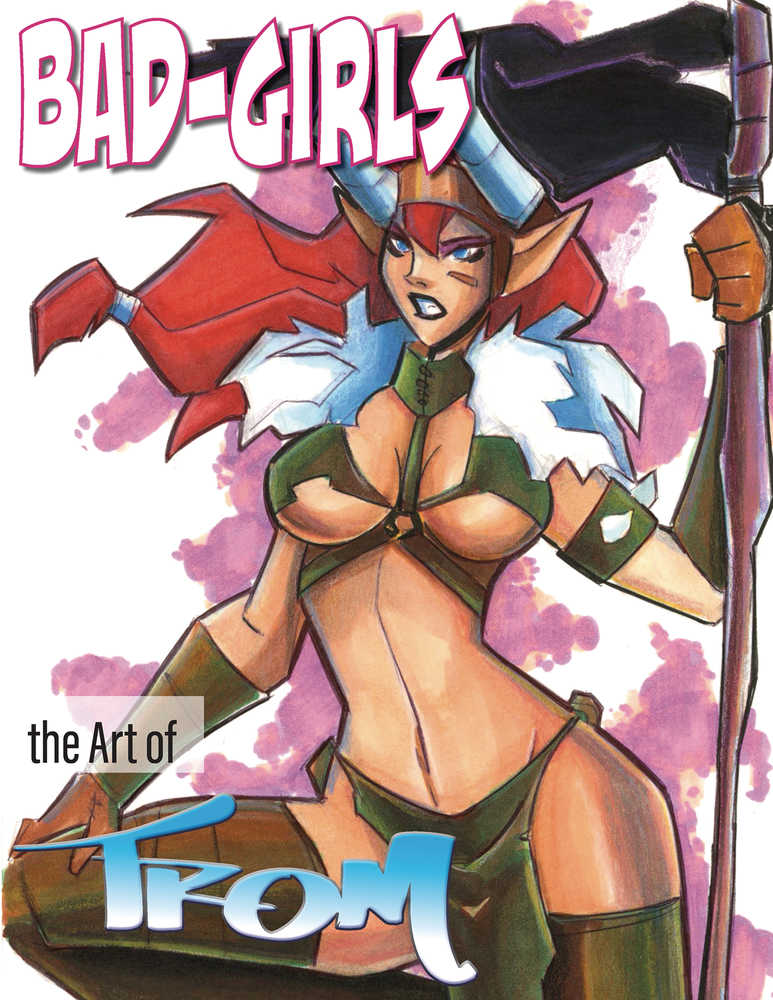 Bad Girls Art Of Marcelo Trom Hardcover (Mature)