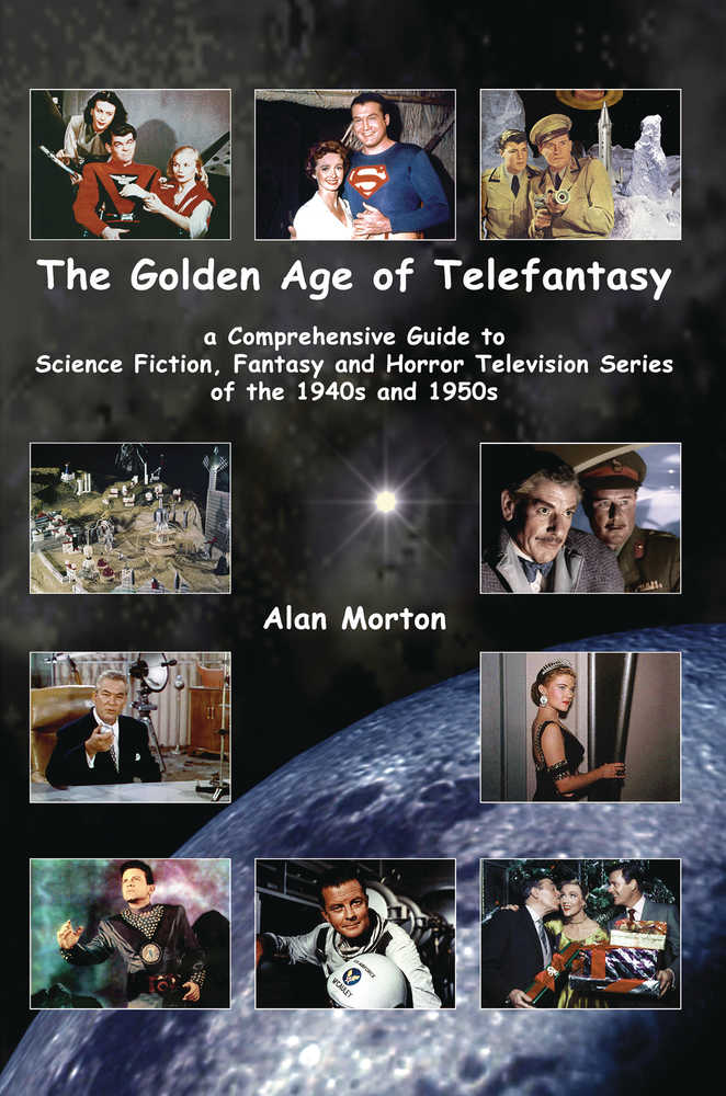 Golden Age Telefantasy Guide To The Sf Fantasy & Horror 40 S & 50 S 