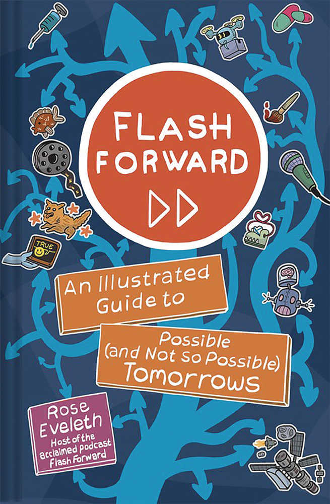 Flash Forward Illustrated Guide To The Possible & Not So Tomorrows Graphic Novel 