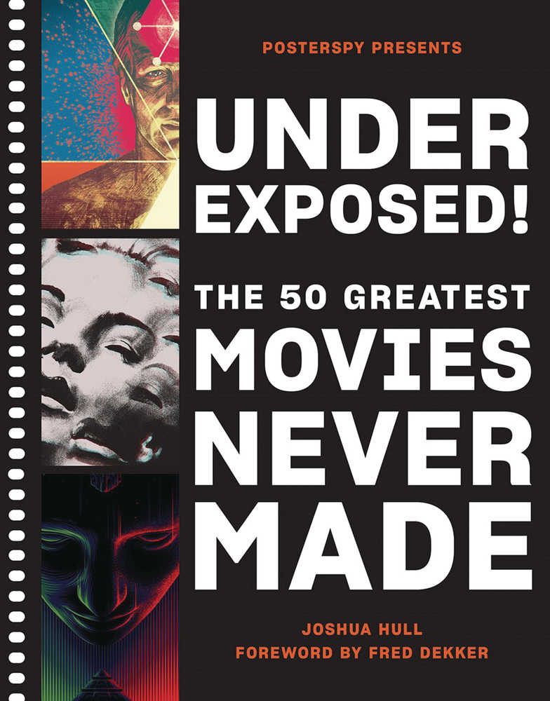 Underexposed 50 Greatest Movies Never Made Hardcover 
