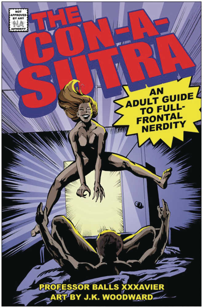 Con A Sutra Adult Guide To Full Frontal Nerdity Hardcover (Mature) 